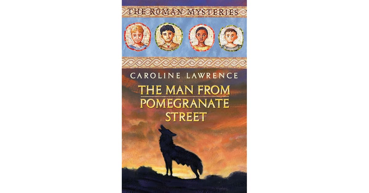 The Man From Pomegranate Street By Caroline Lawrence