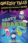 Nasty Little Beasts by Jamie Rix