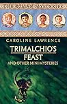 Trimalchio's Feast and other mini-mysteries (The Roman Mysteries)