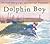 Dolphin Boy by Michael Morpurgo