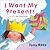 I Want My Present!: A Lift-the-Flap Book (Little Princess series)