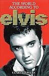The World According to Elvis by Clare Flowers