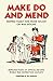 Make Do and Mend: Keeping F...