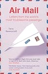 Air Mail: Letters From The World's Most Troublesome Passenger