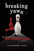 Breaking Yawn: The Second Book in the Twishite Saga: A Parody