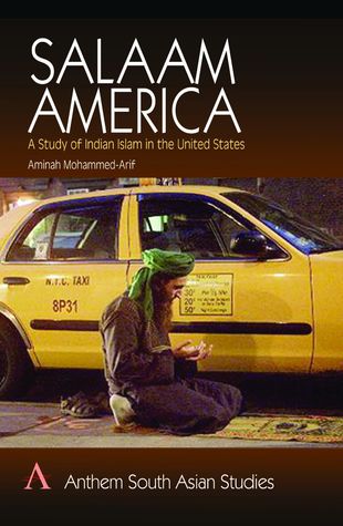 Salaam America: South Asian Muslims in New York (Anthem South Asian Studies)