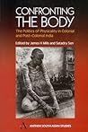Confronting the Body: The Politics of Physicality in Colonial and Post-Colonial India (Anthem South Asian Studies)