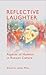 Reflective Laughter: Aspects of Humour in Russian Culture (Anthem Series on Russian, East European and Eurasian Studies)