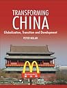 Transforming China: Globalization, Transition and Development (China in the 21st Century)