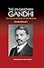 The Un-Gandhian Gandhi: The Life and Afterlife of the Mahatma (Anthem South Asian Studies)