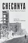 Chechnya: From Past to Future (Anthem Series on Russian, East European and Eurasian Studies)