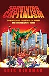 Surviving Capitalism: How We Learned to Live with the Market and Remained Almost Human (Anthem Studies in Development and Globalization) Surviving Capitalism: How We Learned to Live with the Market and Remained Almost Human (Anthem Studies in Development and Globalization)
