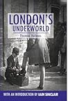 London's Underworld (Anthem Travel Classics) London's Underworld (Anthem Travel Classics)