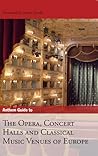 Anthem Guide to the Opera, Concert Halls and Classical Music Venues of Europe