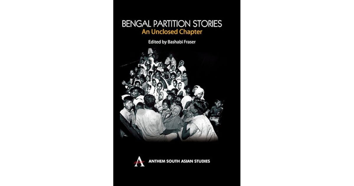 Bengal Partition Stories An Unclosed Chapter by Bashabi Fraser