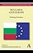 Bulgaria and Europe: Shifting Identities (Anthem Series on Russian, East European and Eurasian Studies)