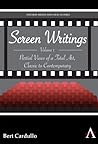 Screen Writings: Partial Views of a Total Art, Classic to Contemporary (Anthem Film and Culture)