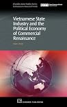 Vietnamese State Industry and the Political Economy of Commercial Renaissance: Dragon’s Toothor Curate’s Egg? (Chandos Asian Studies Series) Vietnamese State Industry and the Political Economy of Commercial Renaissance: Dragon’s Toothor Curate’s Egg? (Chandos Asian Studies Series)