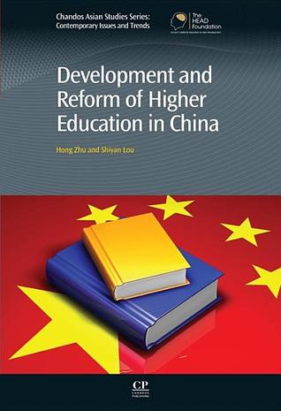 Development and Reform of Higher Education in China (Chandos Asian Studies Series)