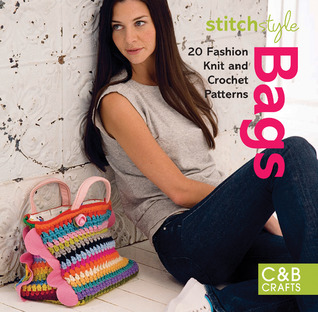Stitch Style Bags: 20 Fashion Knit and Crochet Patterns (Paperback)