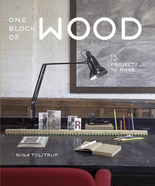 One Block of Wood: 15 Projects to Make (Paperback)