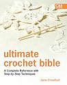 Ultimate Crochet Bible by Jane Crowfoot