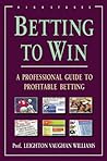 Betting to Win: A Professional Guide to Profitable Betting Betting to Win: A Professional Guide to Profitable Betting