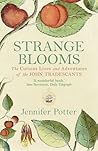 Strange Blooms: T...