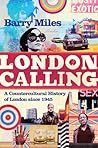 London Calling: A Countercultural History of London Since 1945