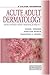 Acute Adult Dermatology: Diagnosis and Management: A Colour Handbook (Medical Color Handbook Series)