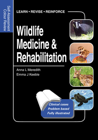 Wildlife Medicine and Rehabilitation: Self-Assessment Color Review (Veterinary Self-Assessment Color Review Series)