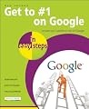 Get to #1 on Google in easy steps Get to #1 on Google in easy steps
