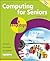 Computing for Seniors in Easy Steps: Updated for Windows 7