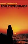 The Promised Land: Travels in Search of the Perfect E The Promised Land: Travels in Search of the Perfect E
