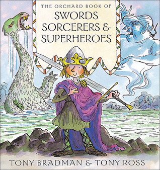 The Orchard Book of Swords, Sorcerers & Superheroes (Hardcover)
