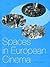 Spaces in European Cinema (Intellect European Studies Series)
