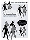 The Professionalisation of Political Communication (Volume 3) (Changing Media, Changing Europe)