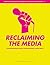 Reclaiming the Media: Communication Rights and Democratic Media Roles (European Communication Research and Education Association)