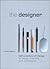 The Designer: Half a Century of Change in Image, Training, and Technique (Intellect Books - Play Text)