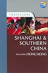 Shanghai & Southern China including Hong Kong (Travellers) Shanghai & Southern China including Hong Kong (Travellers)