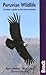 Peruvian Wildlife: A Visitor's Guide to the Central Andes (Bradt Guides)