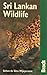 Sri Lankan Wildlife: A Visitor's Guide (Bradt Wildlife Guides)