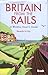 Britain from the Rails: A Window Gazer's Guide (Bradt Rail Guides)