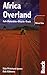 Africa Overland: 4X4, Motorbike, Bicycle, Truck (Bradt Travel Guides)