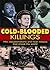 Cold Blooded Killings: Hits, Assassinations, and Near Misses That Shook the World