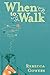 When to Walk