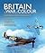 Britain at War in Colour: U...