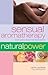 Sensual Aromatherapy: A Lover's Guide to Using Aromatic Oils and Essences (Natural Power series)