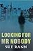 Looking for Mr Nobody by Sue Rann