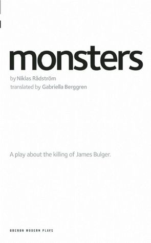 Monsters: A play about the killing of James Bulger (Oberon Modern Plays)